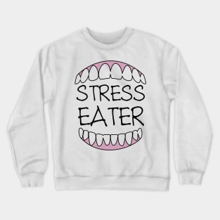 Stress Eater Crewneck Sweatshirt